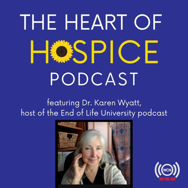 Dr. Karen Wyatt Shares a Physician's Perspective on Hospice and Healthcare artwork