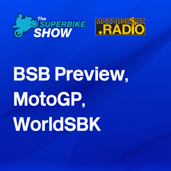 #BSB #Silverstone preview, #MotoGP #AmericasGP and #WorldSBK Review artwork