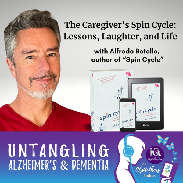 The Caregiver’s Spin Cycle: Lessons, Laughter, and Life with Alfredo Botello artwork
