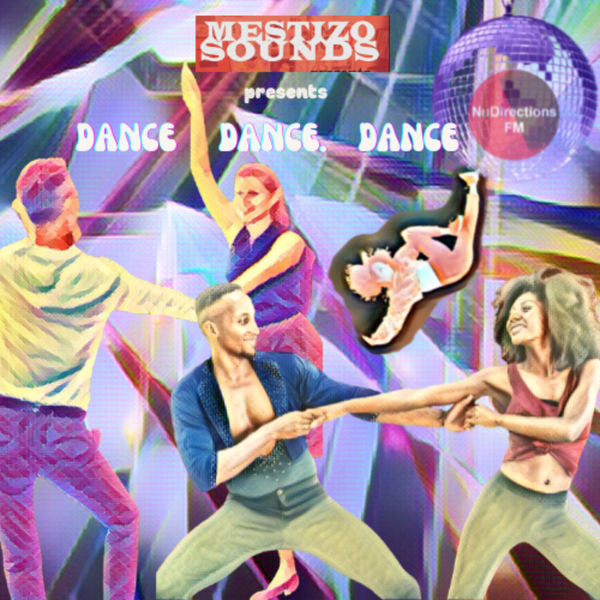 Mestizo Sounds presents DANCE DANCE DANCE artwork