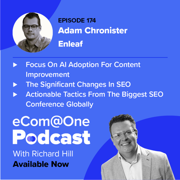 E174: Adam Chronister - Focus on AI Adoption for Content Improvement and Levelling the Playing Field in eCommerce artwork