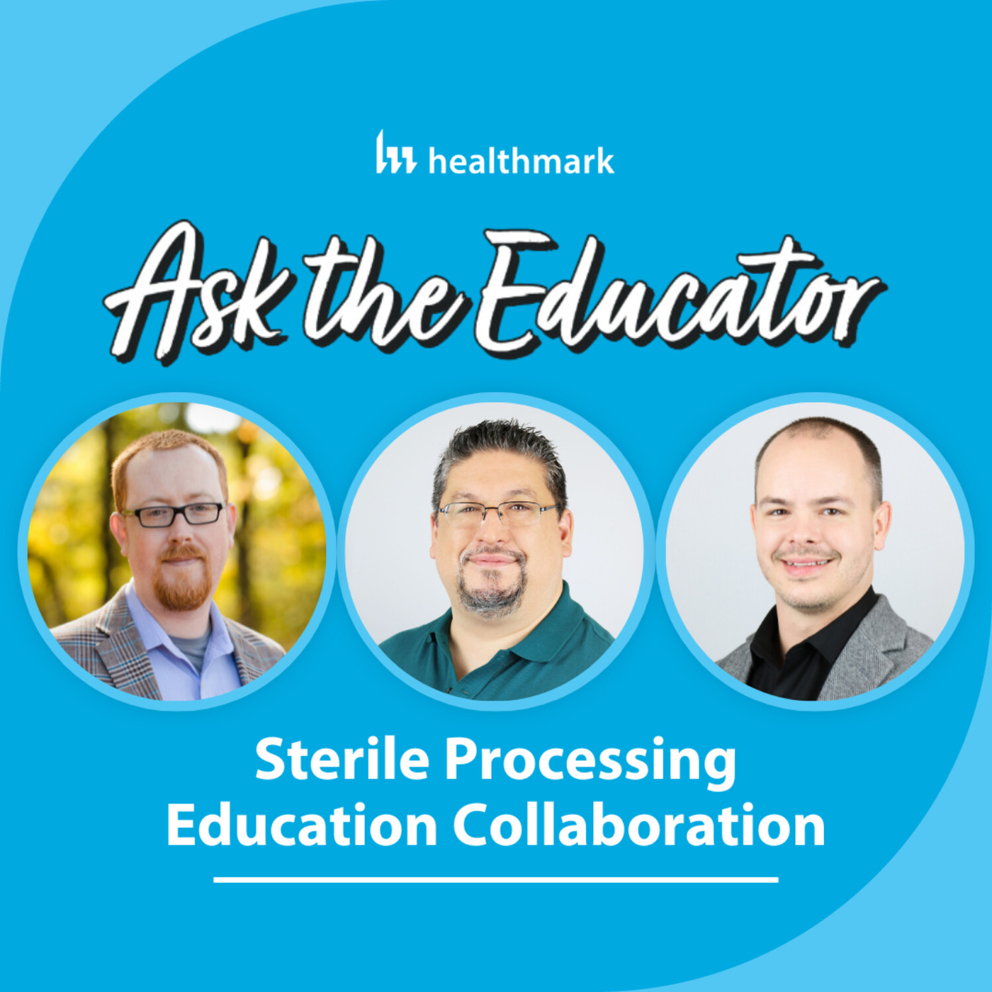 99. Sterile Processing Education Collaboration Ask the Educator