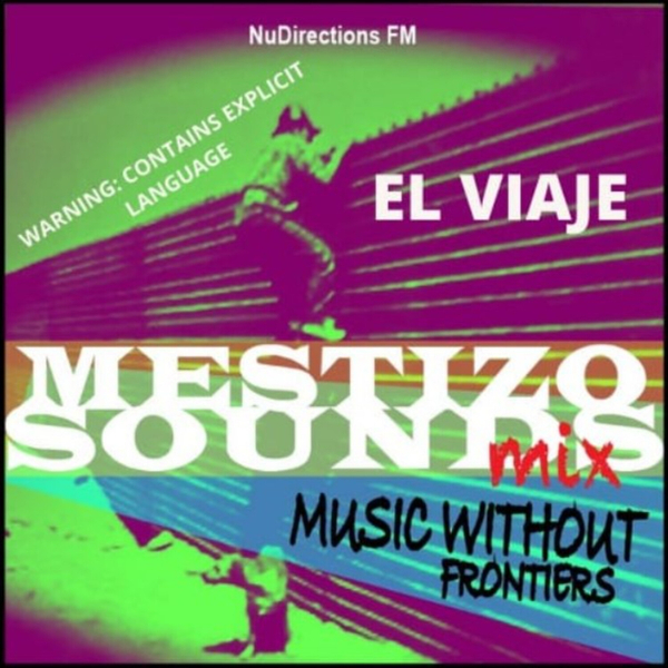 MESTIZO SOUNDS PRESENTS EL VIAJE MIX - 06-11-21 artwork