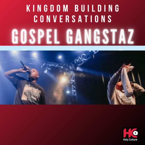 556: Gospel Gangstaz - Kingdom Building Conversations artwork