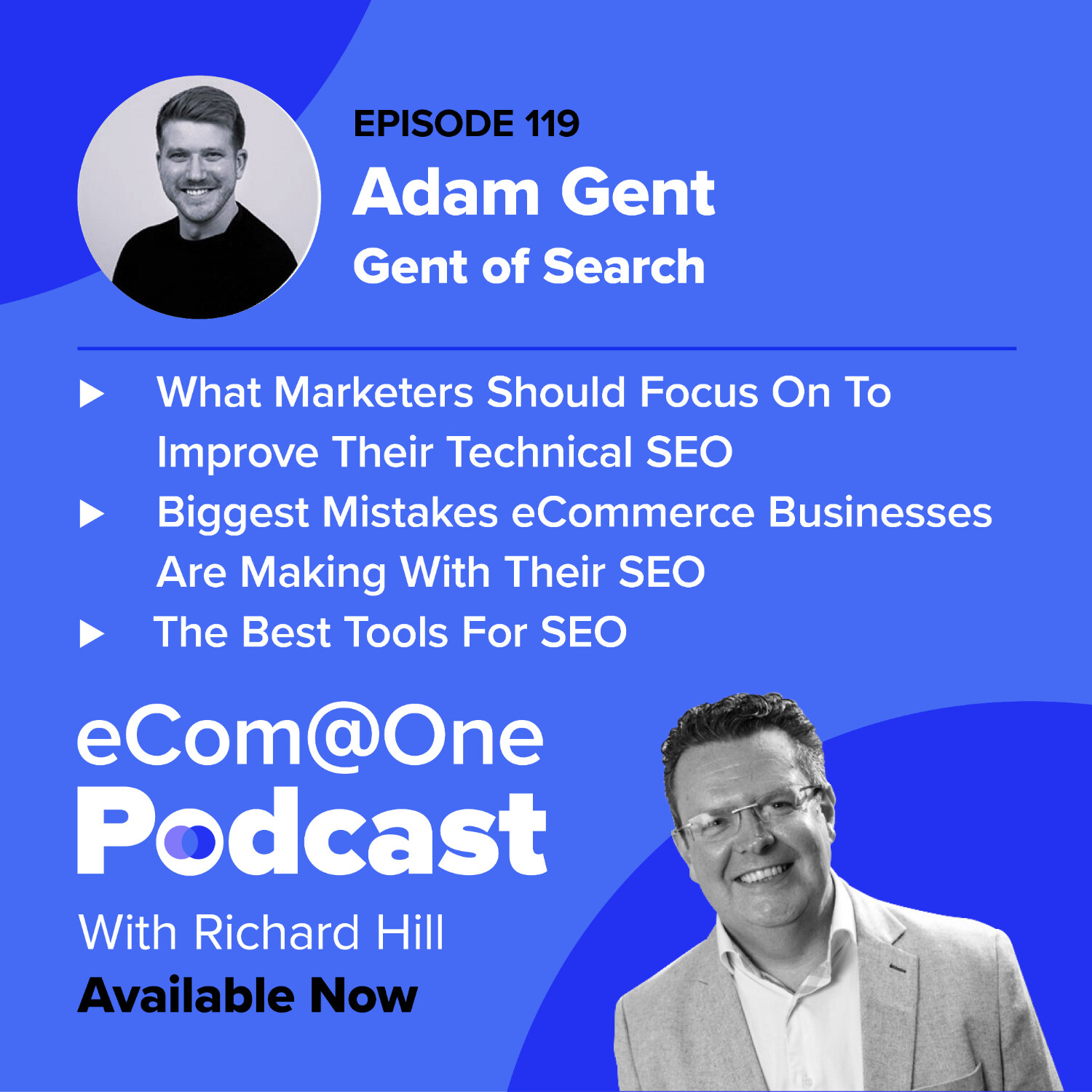 E119: Adam Gent - What To Focus on With Your Technical SEO to Drive More Traffic to Your Store episode artwork