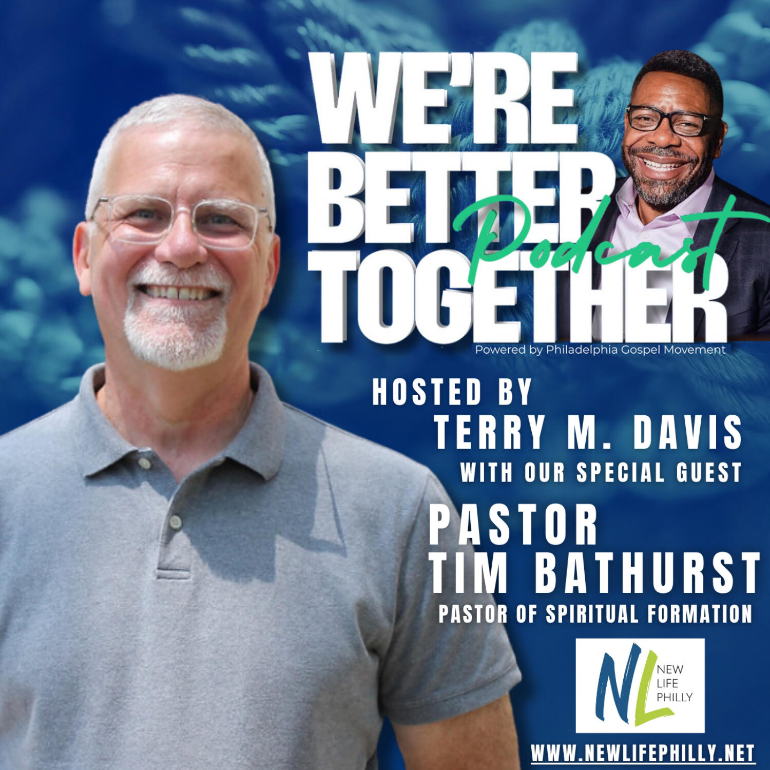 Episode 27 - Special Guest - Pastor Tim Bathurst @ New Life Philly / We're Better Together Podcast w/ Host Terry M. Davis episode artwork