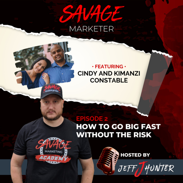 How to Go Big Fast without the Risk - with Cindy and Kimanzi Constable artwork