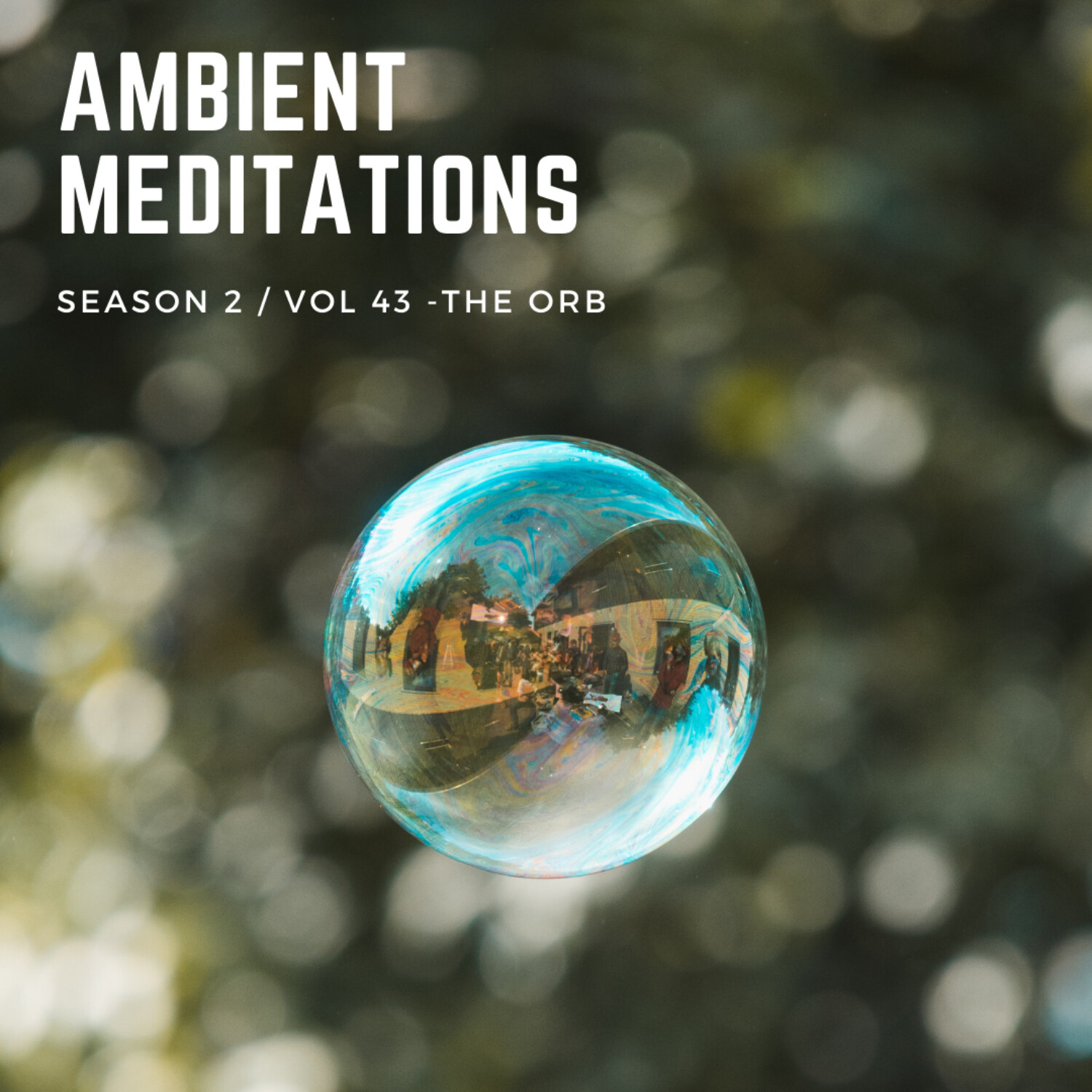 Magnetic Magazine Presents: Ambient Meditations S2 Vol 43 - The Orb
