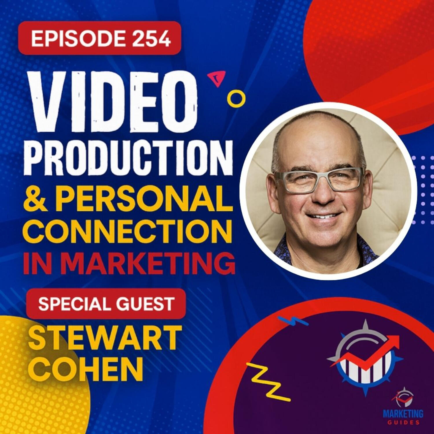 Special Guest Stewart Cohen: Video Production & Personal Connection in Marketing episode artwork