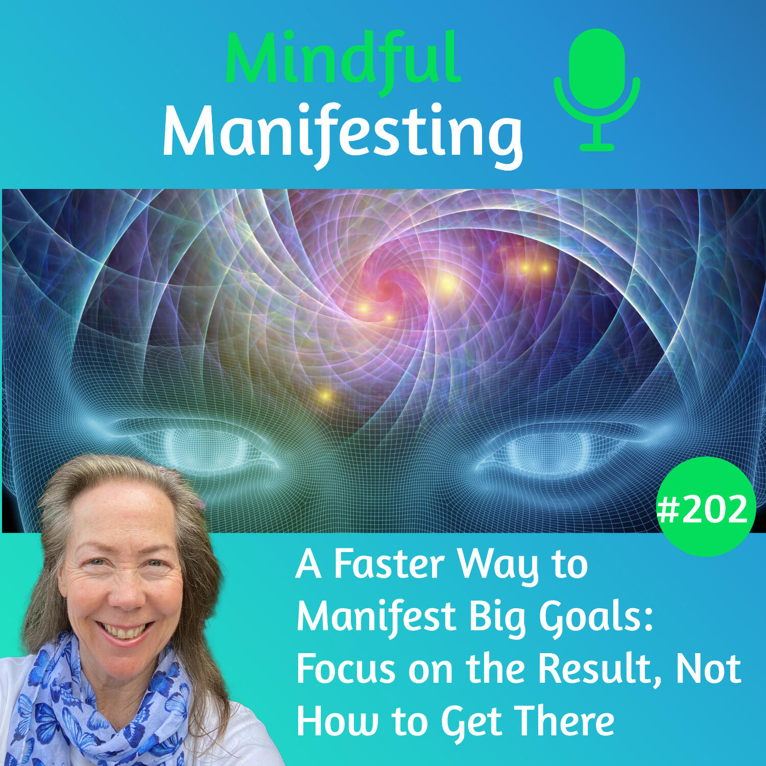 203: A Faster Way to Manifest Big Goals: Focus on the Result, Not How to Get There