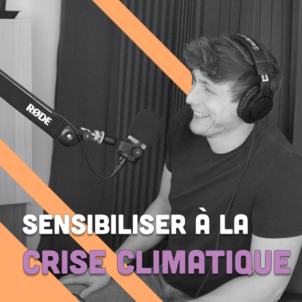 || Sensibiliser à la crise Climatique  avec Guillaume Pakula artwork