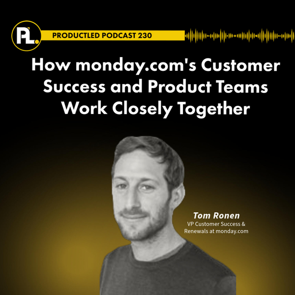 How monday.com's Customer Success and Product Teams Work Closely Together artwork