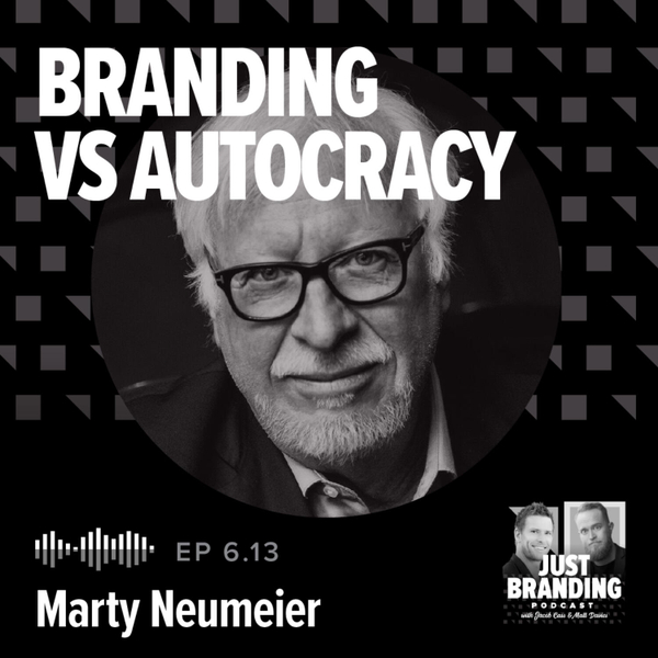 S06.E13 - Branding in an Age of Autocracy: Marty Neumeier on Trust, Truth & Power artwork