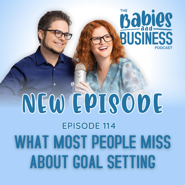 E114: Setting Realistic Goals When You’re Not Sure Where to Start artwork