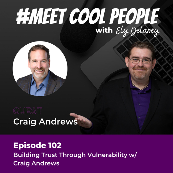 MCP102: Building Trust Through Vulnerability w/ Craig Andrews artwork