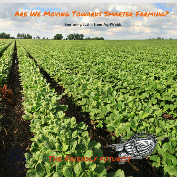 Are We Moving Towards Smarter Sustainable Farming? Interview with Justin Webb from AgriWebb artwork