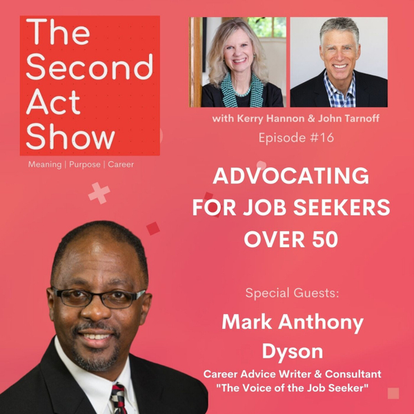 Second-Act Show #16 - Mark Anthony Dyson: Advocating for Job Seekers Over 50 artwork