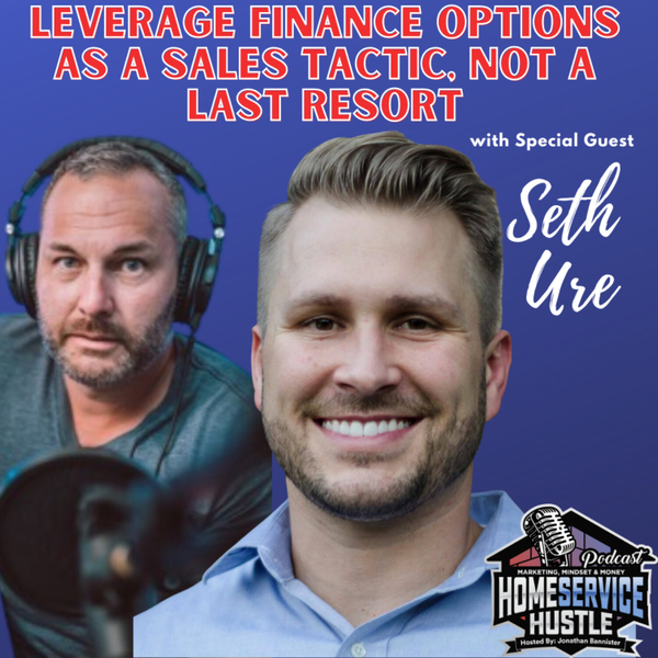 EP 5: Seth Ure - Leverage Finance Options as a Sales Tactic, Not a Last Resort artwork