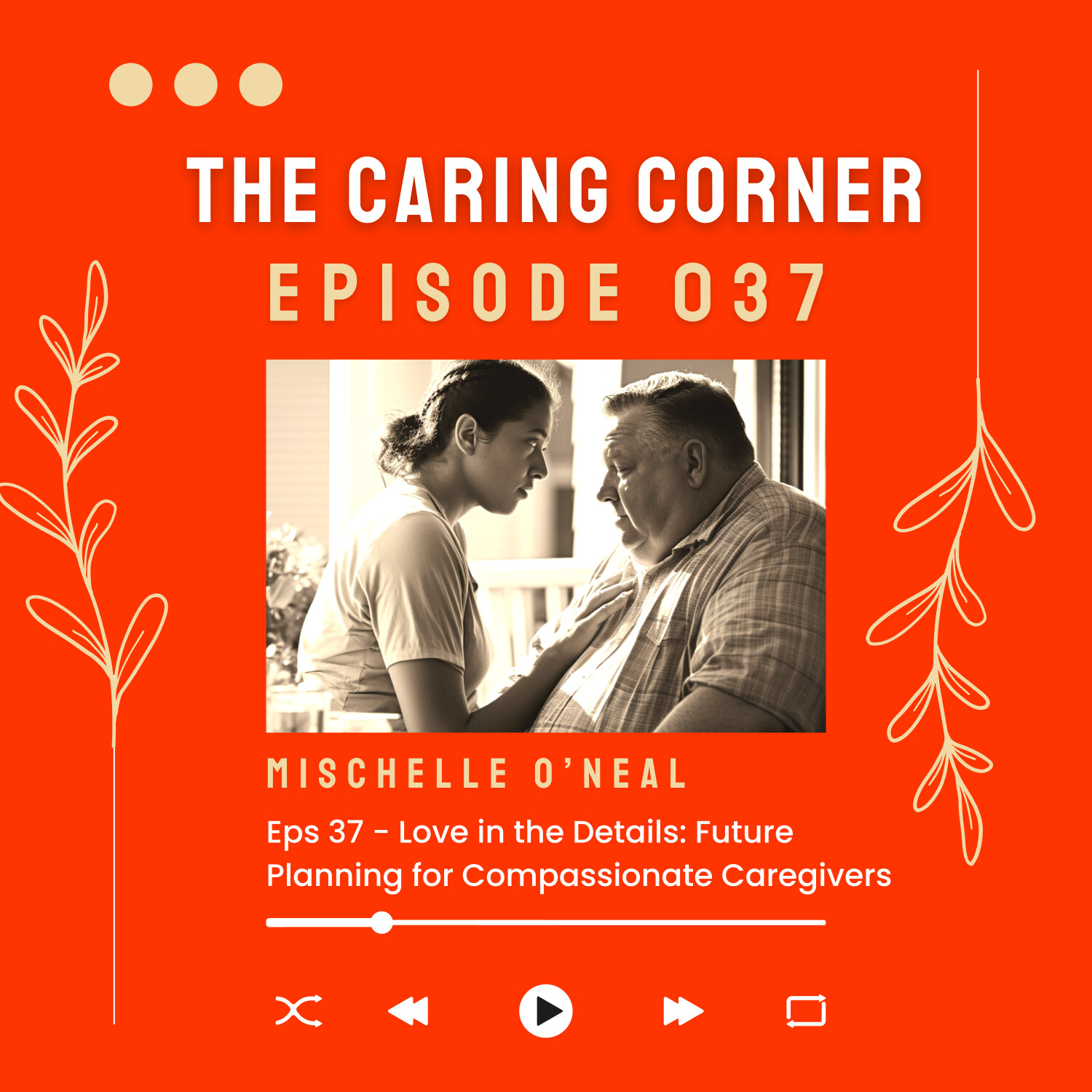 Love in the Details: Future Planning for Compassionate Caregivers