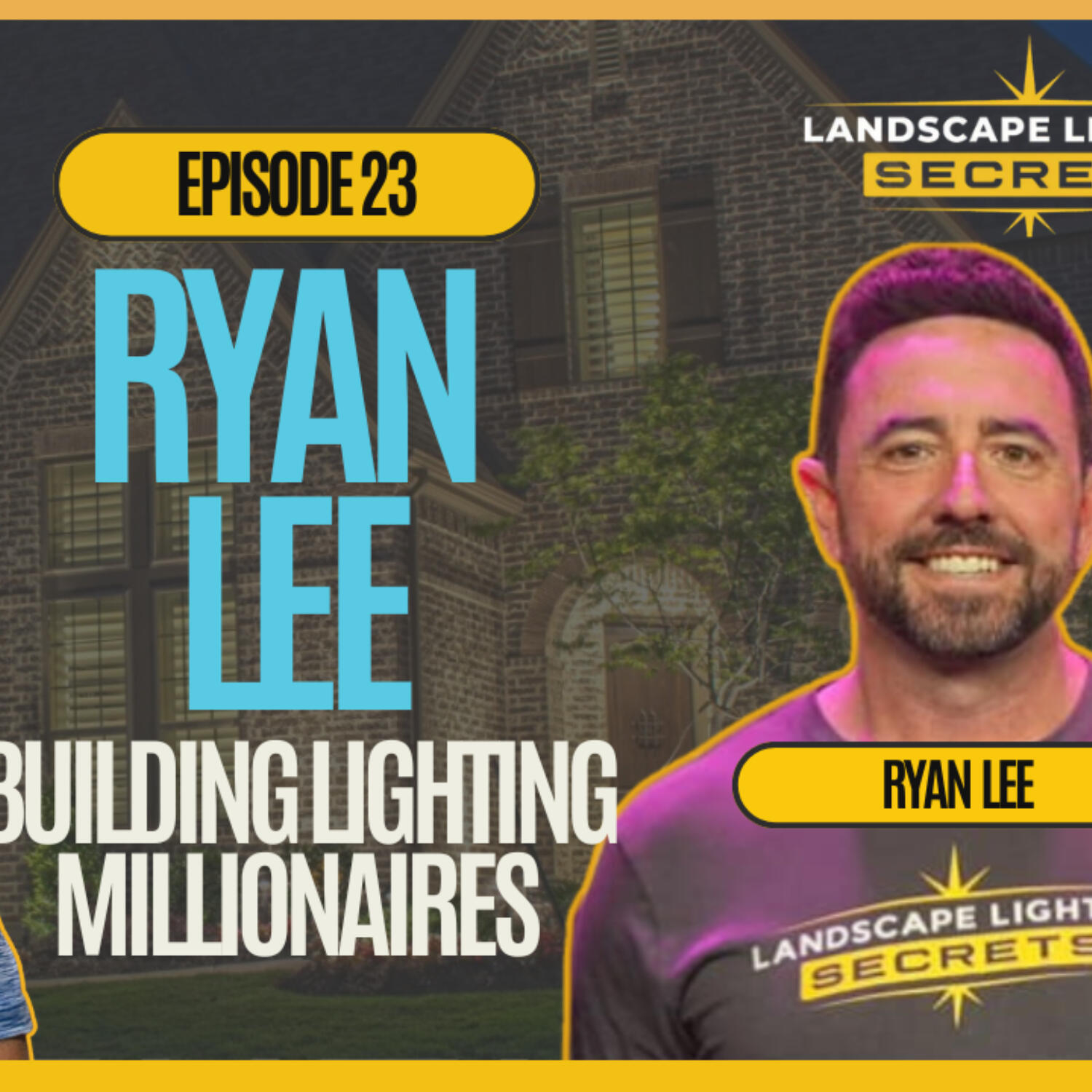 Episode 23. Ryan Lee- Landscape Lighting Secrets episode artwork
