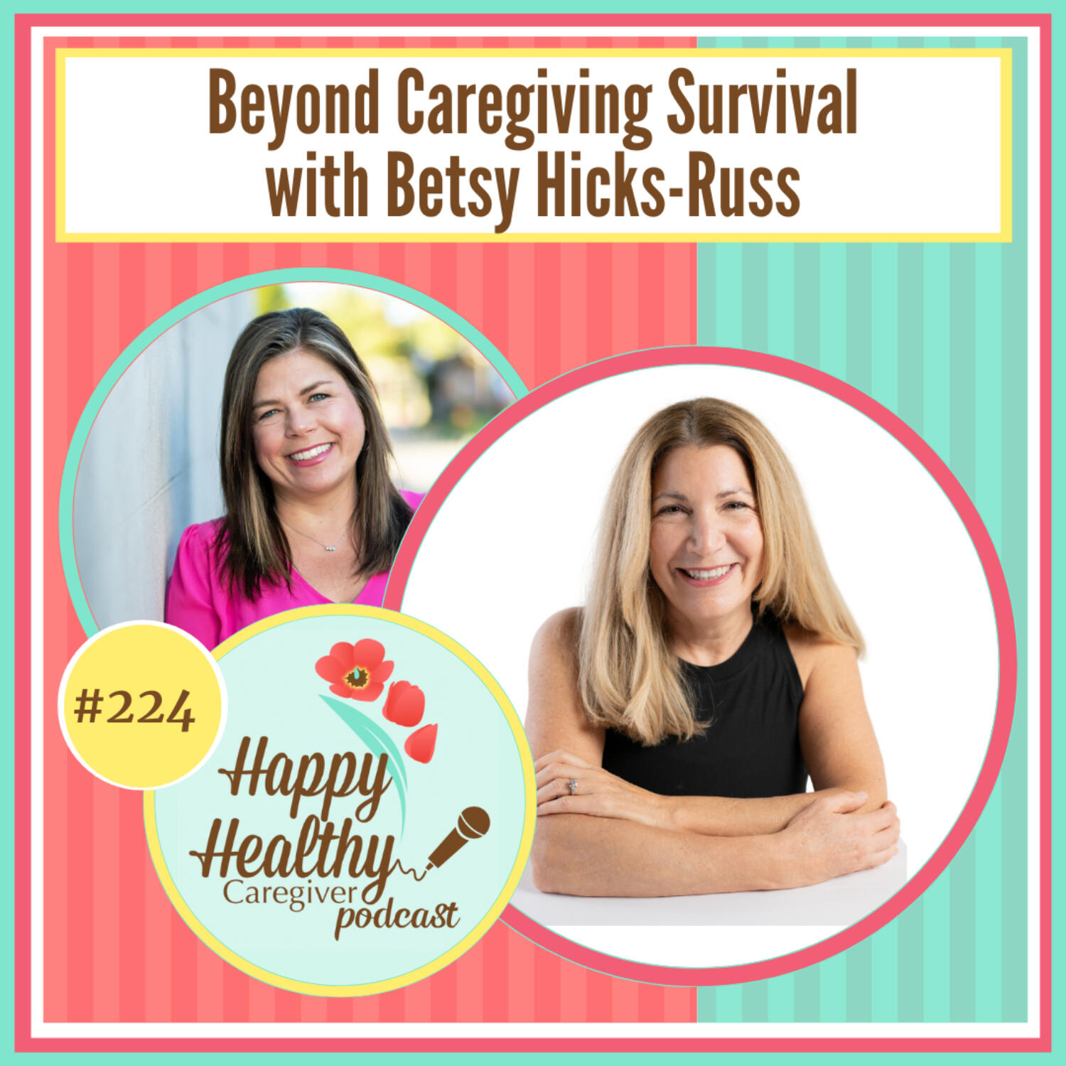 Beyond Caregiving Survival with Betsy Hicks-Russ