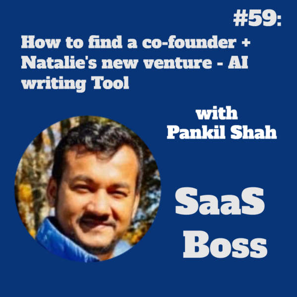 How to find a co-founder + Natalie's new venture - AI writing Tool, with Pankil Shah artwork