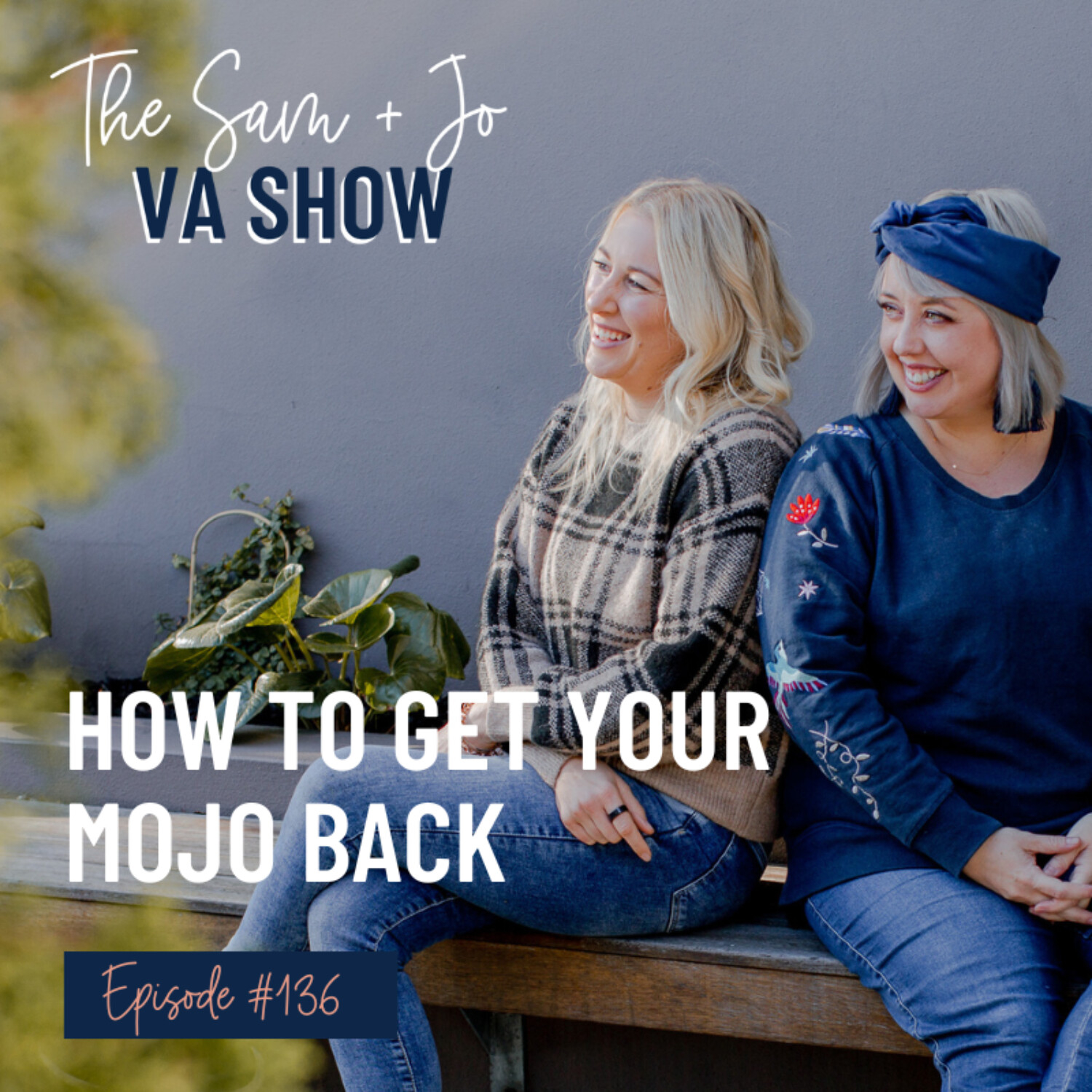 #136 How To Get Your Mojo Back