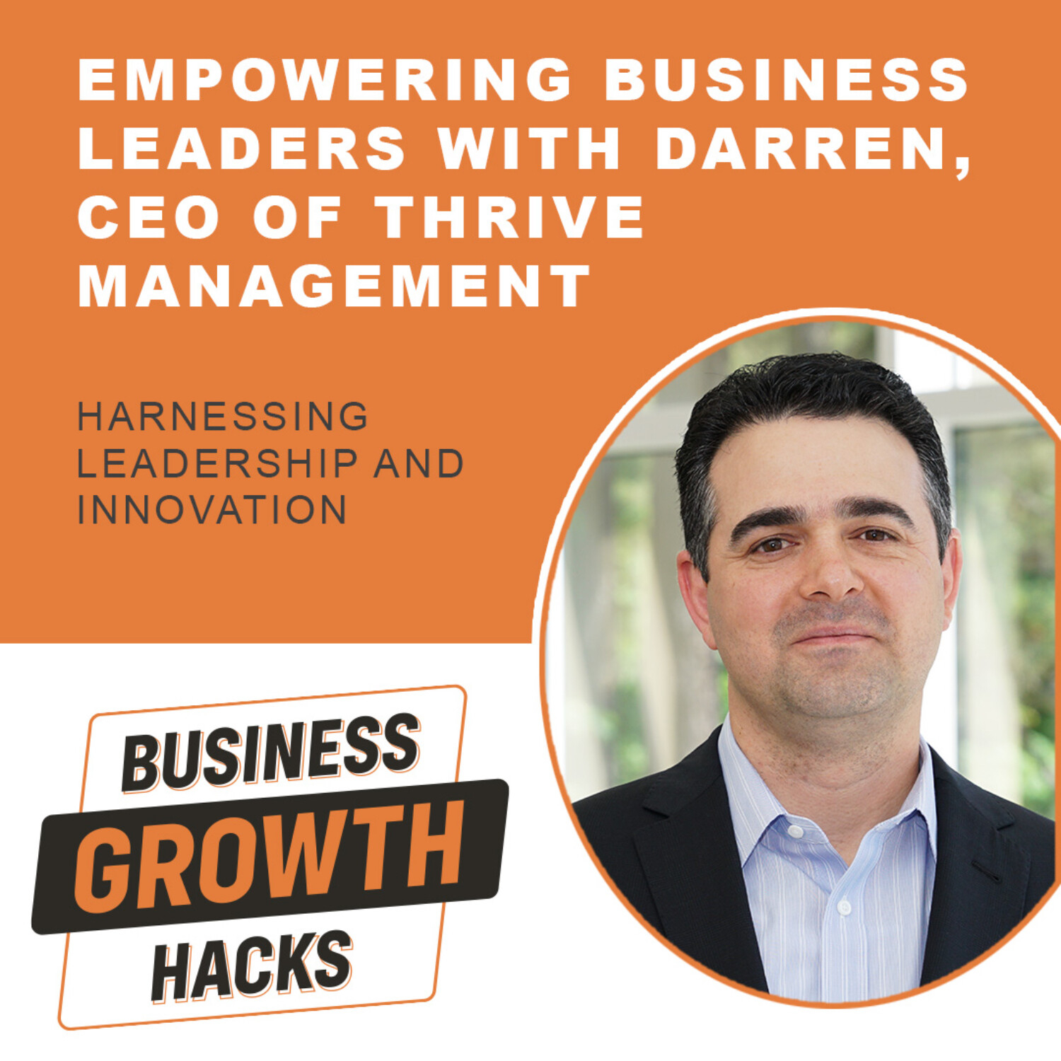 Empowering Business Leaders With Darren Tessitore, CEO of Thrive Management