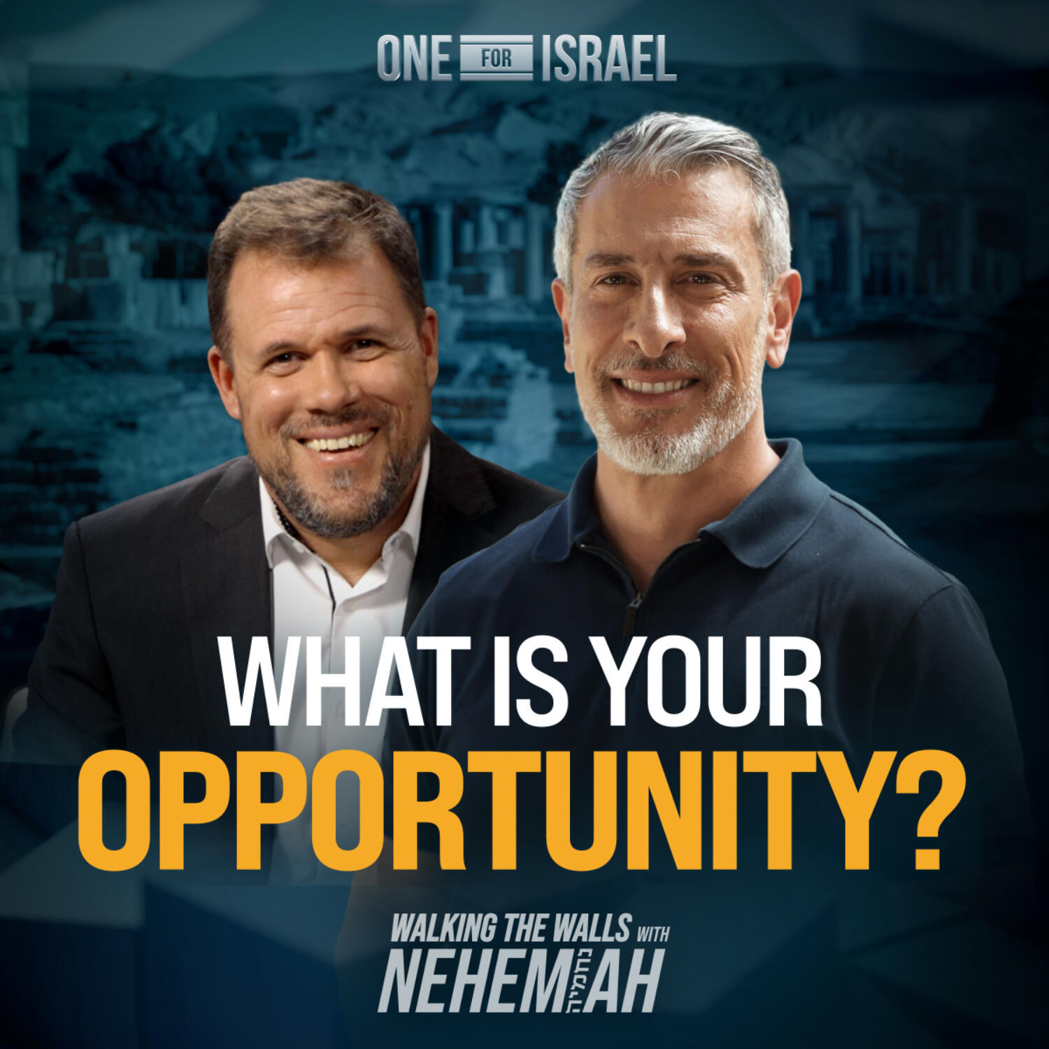 Walking the Walls with Nehemiah, Episode 2 - What Is Your Opportunity?