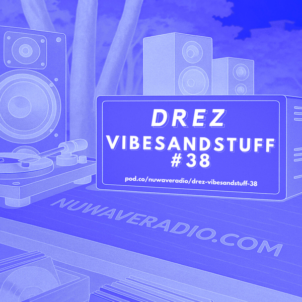 Drez - VibesandStuff #38 artwork