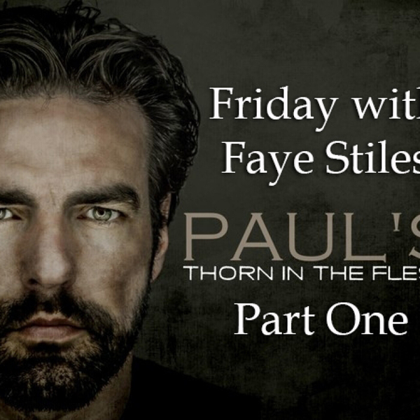 Paul's Thorn In The Flesh PT1 - Fridays With Faye artwork