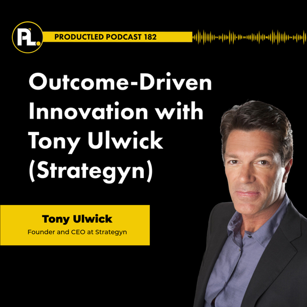 Outcome-Driven Innovation with Tony Ulwick (Strategyn) artwork