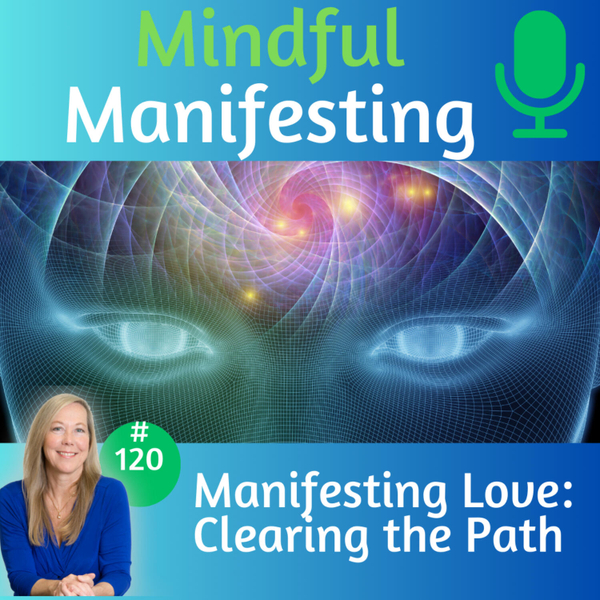 120: Manifesting Love - Clearing the Path artwork