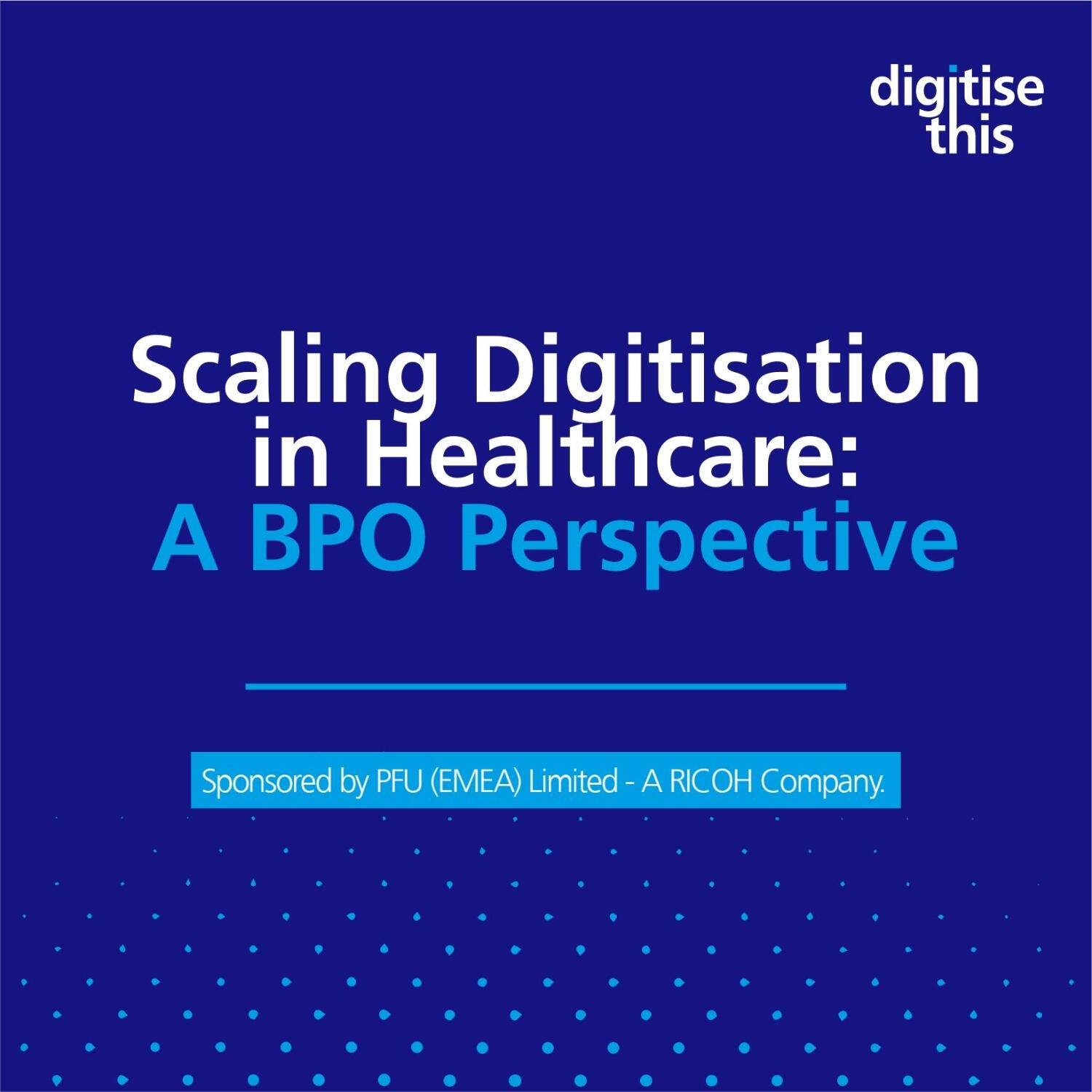 Scaling digitisation in healthcare: A BPO perspective episode artwork