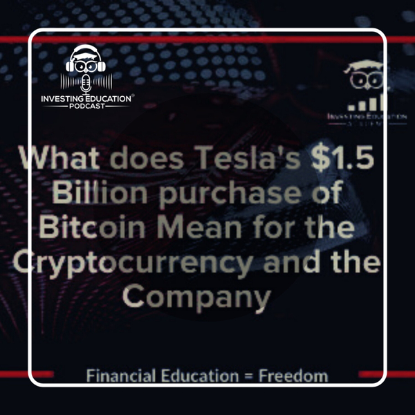 What does Tesla's $1.5 Billion purchase of Bitcoin Mean for the Cryptocurrency and the Company artwork