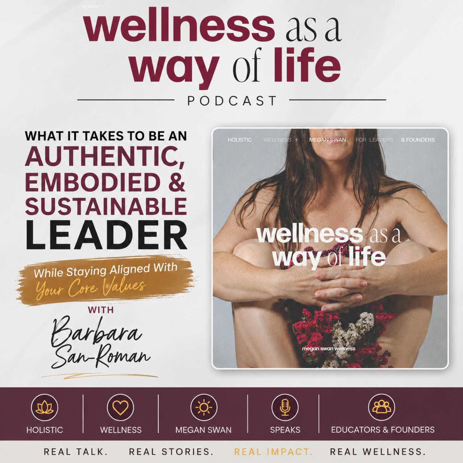 What it Takes to Be an Authentic, Embodied and Sustainable Leader While Staying Aligned With Your Core Values with Barbara San-Roman episode artwork