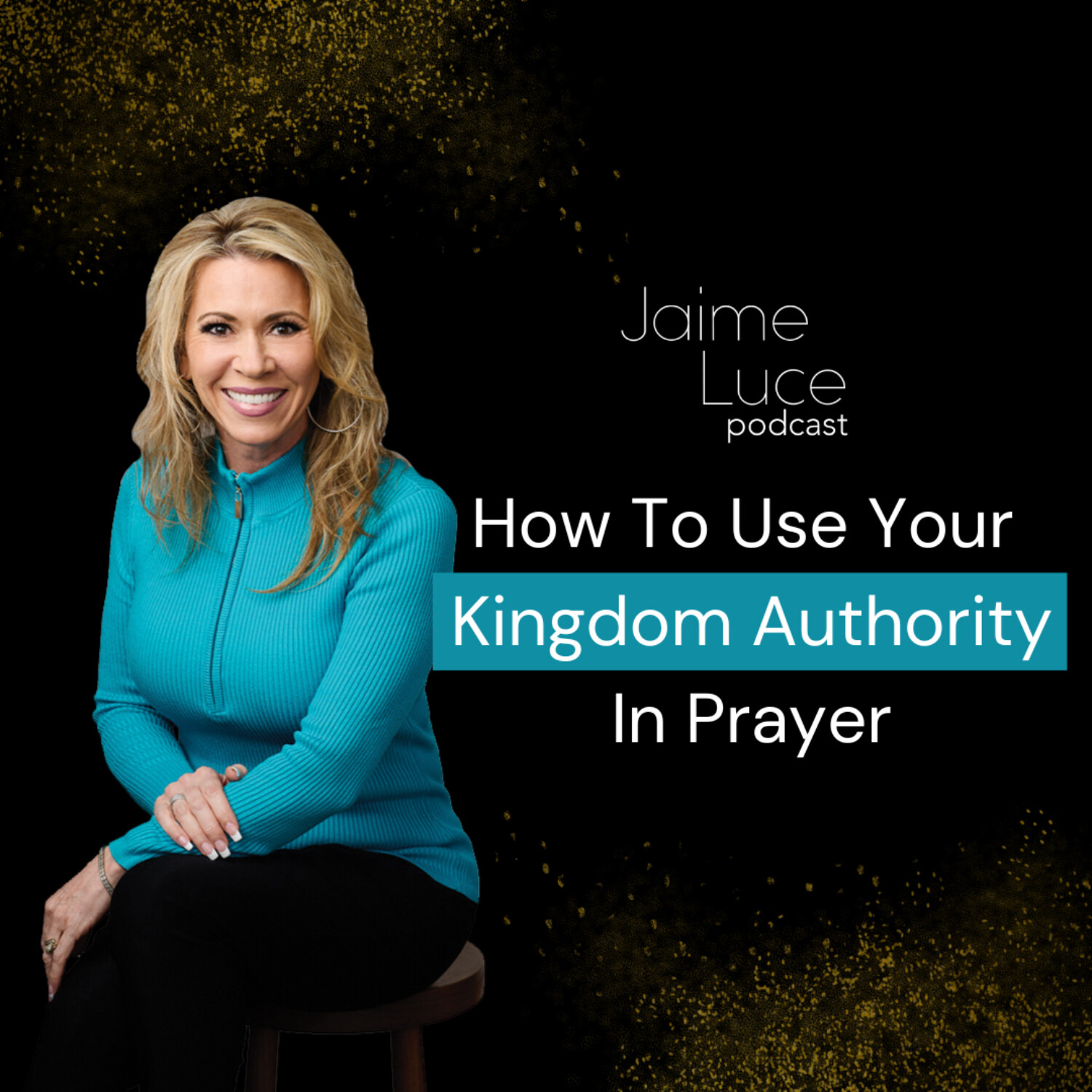 How To Use Your Kingdom Authority In Prayer