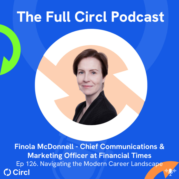 Ep. 126: Finola McDonnell: Navigating the Modern Career Landscape artwork