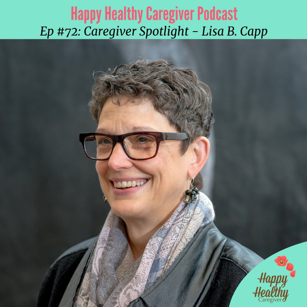 Caregiver Advocacy - Lisa B Capp Caregiver Spotlight artwork
