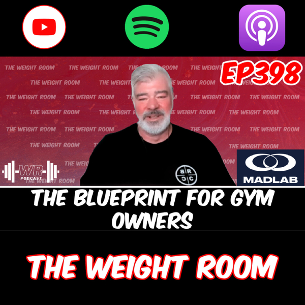 EP398: The Blueprint for Gym Owner Success: Leadership, Mindset, Sales, and MORE w/ Craig Patterson artwork