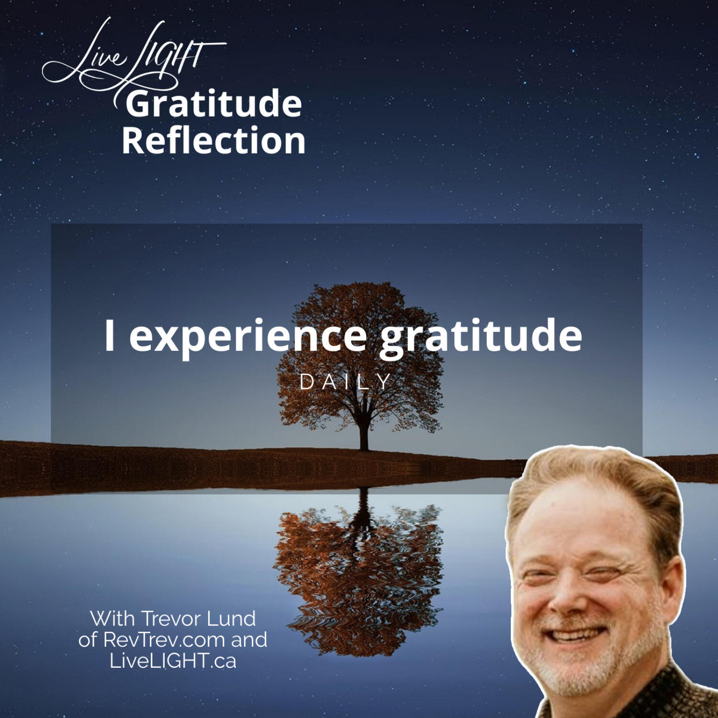 I experience gratitude daily