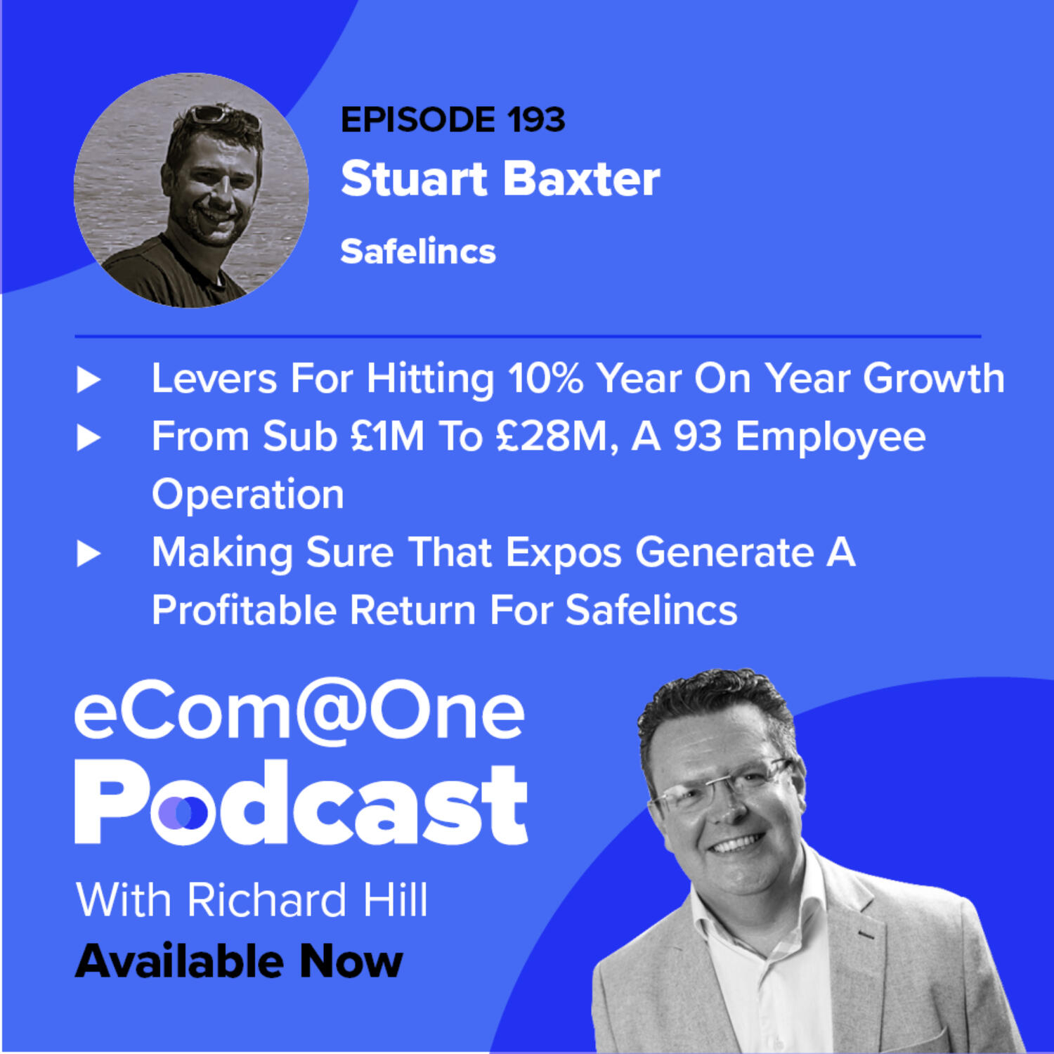 E193: Stuart Baxter - Levers For Hitting 10% Year on Year Growth. From Sub £1M to a £28M, a 93 Employee Operation, Safelincs episode artwork
