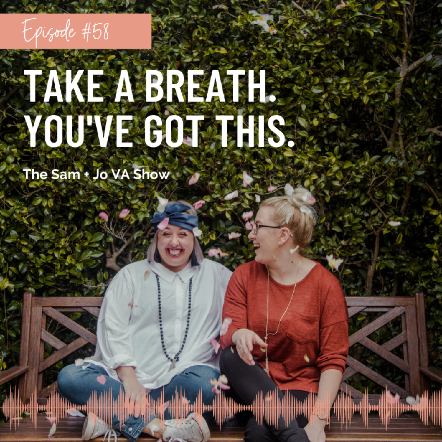 #58 Take A Breath. You've Got This.