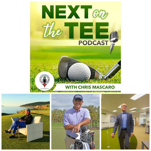 Talking Golf Getaways Host Mitch Laurance, Top 25 Instructor Tom Patri, & GolfTec CEO Joe Assell Join Me on Next on the Tee Golf Podcast artwork