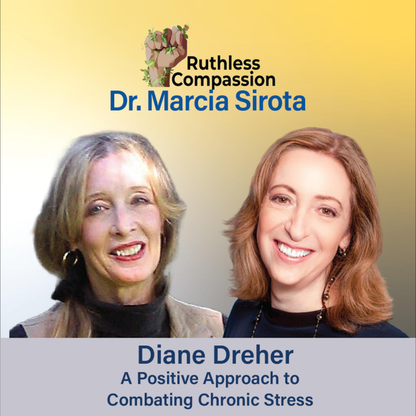 203 - Diane Dreher Presents a Positive Approach to Combating Chronic Stress artwork