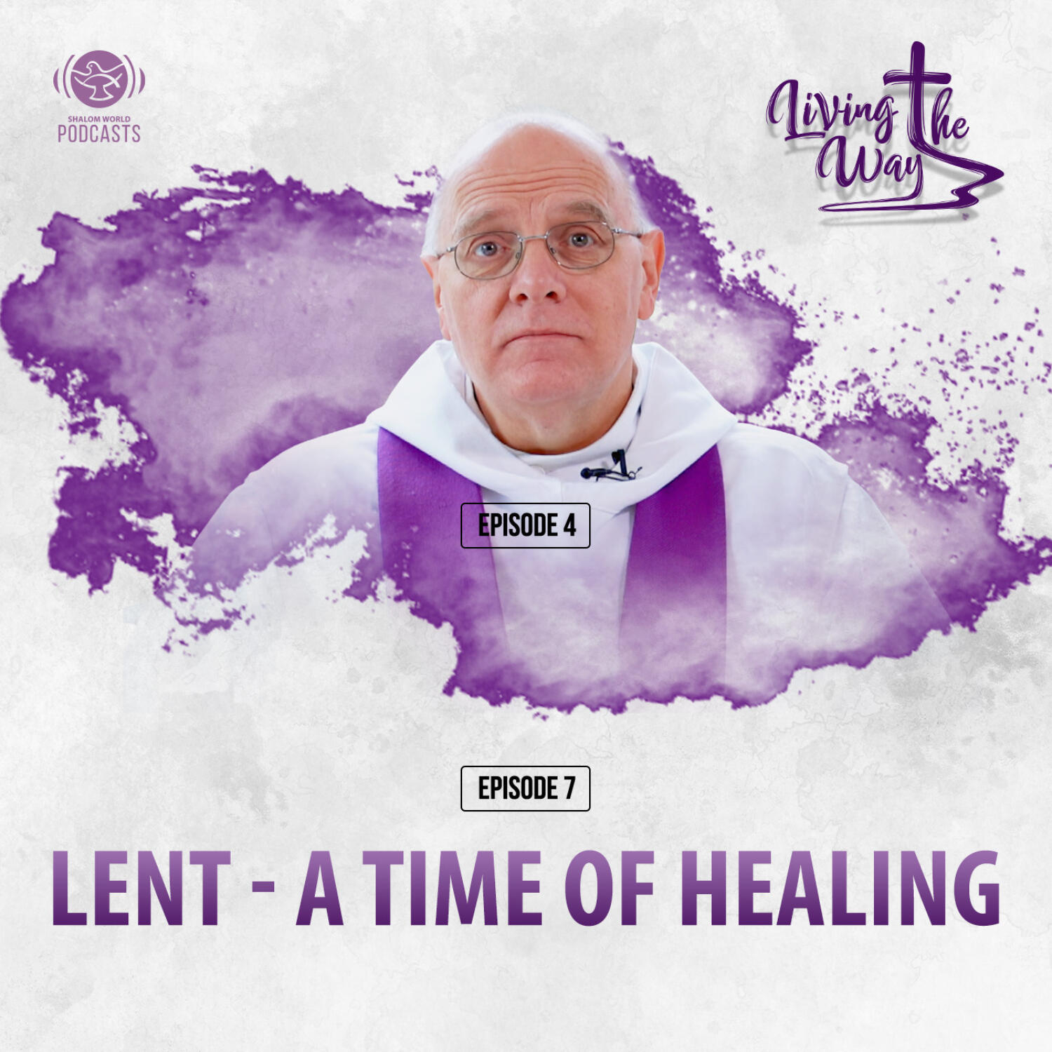 Living the Way | EP 07 - Lent - A Time of Healing | Dom Mark-Ephrem M. Nolan, OSB episode artwork