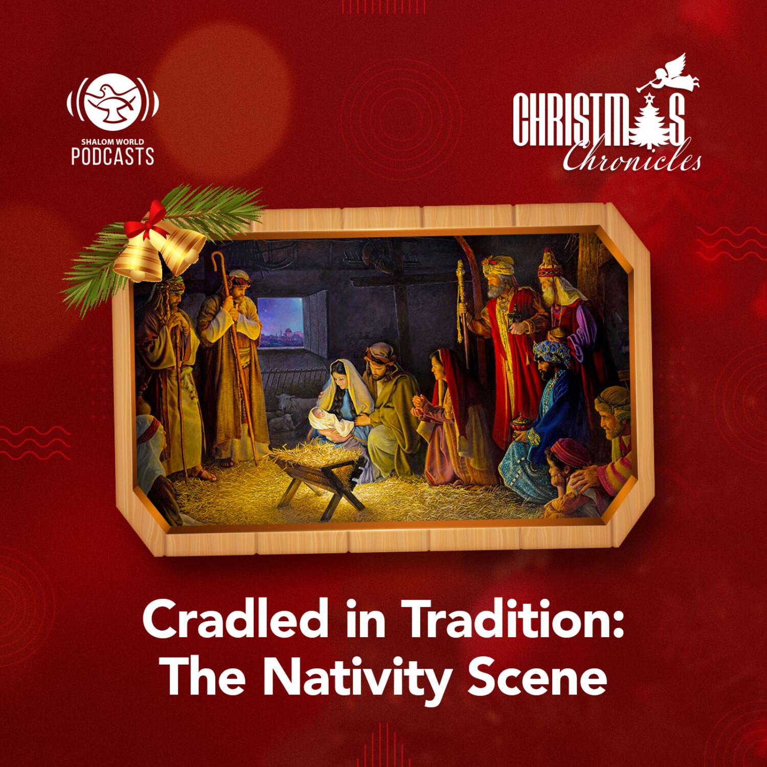 Christmas Chronicles | EP 07 - Cradled in Tradition: The Nativity Scene episode artwork