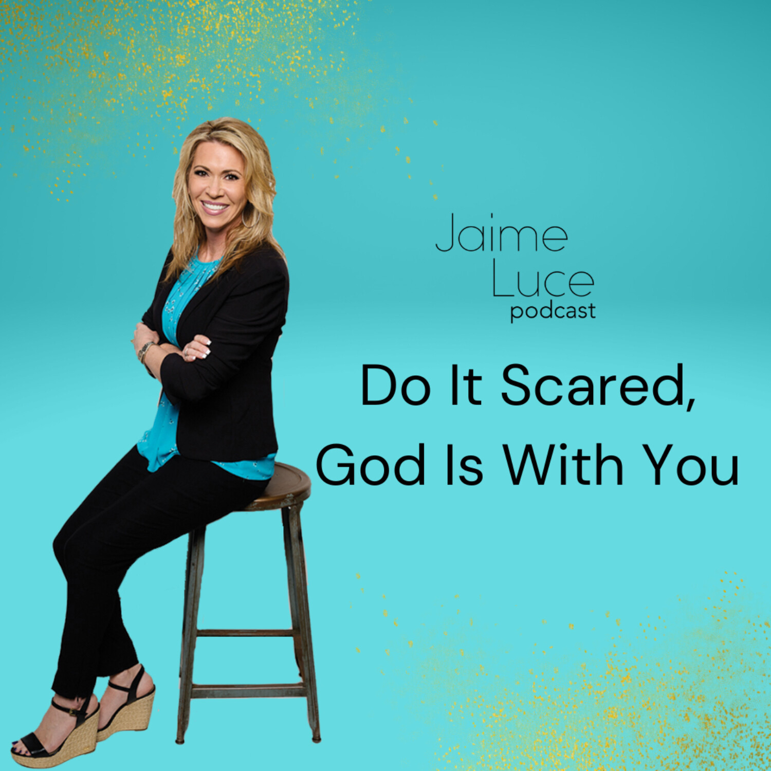Do It Scared, God Is With You