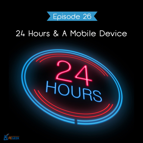 Episode 26 - 24  Hours & A Mobile Device artwork