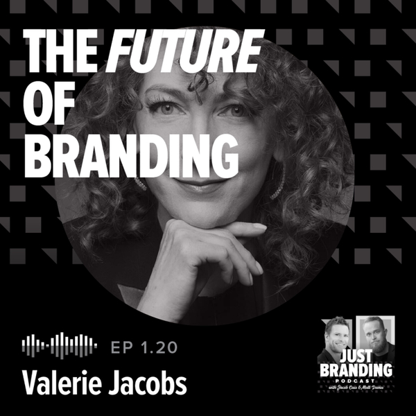 S01.EP20 - The Future of Branding with Valerie Jacobs artwork
